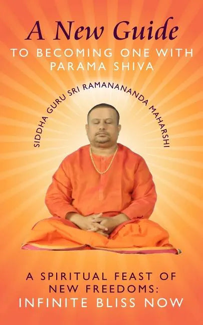 A New Guide to Becoming one with Parama Shiva - Paperback