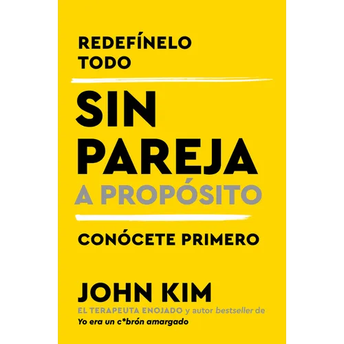 Single on Purpose \ Sin Pareja a Propósito (Spanish Edition): Redefínelo Todo Y Conócete Primero - Paperback