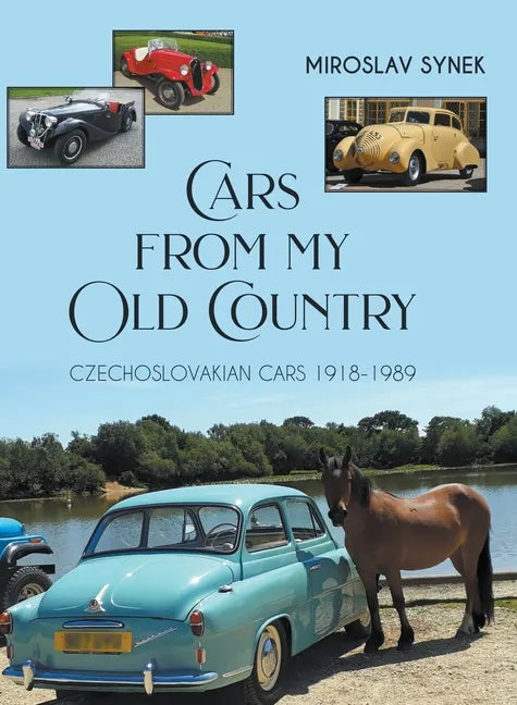 Cars from my Old Country: Czechoslovakian Cars 1918-1989 - Hardcover