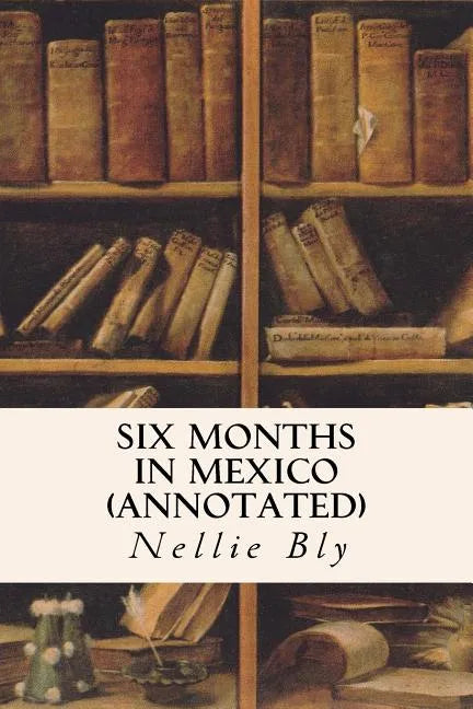 Six Months in Mexico (annotated) - Paperback