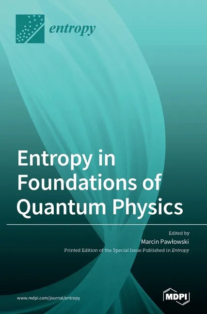 Entropy in Foundations of Quantum Physics - Hardcover