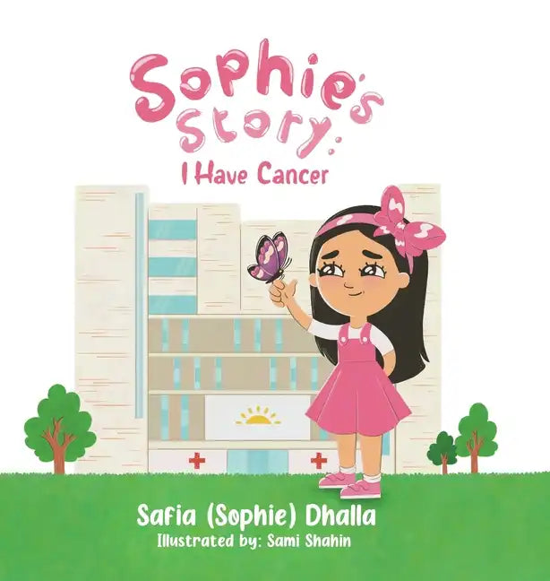 Sophie's Story: I Have Cancer - Hardcover