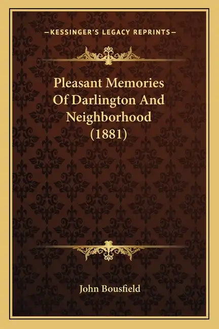 Pleasant Memories Of Darlington And Neighborhood (1881) - Paperback