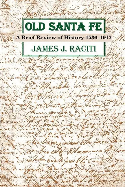 Old Santa Fe: A Brief Review of History 1536-1912 - Paperback
