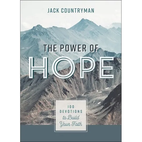 The Power of Hope: 100 Devotions to Build Your Faith - Hardcover