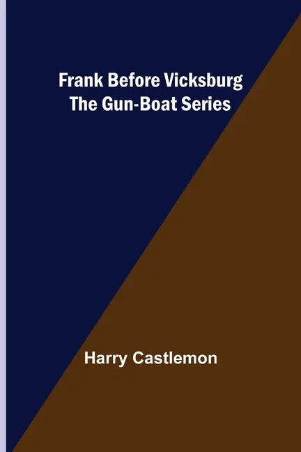 Frank Before Vicksburg The Gun-Boat Series - Paperback