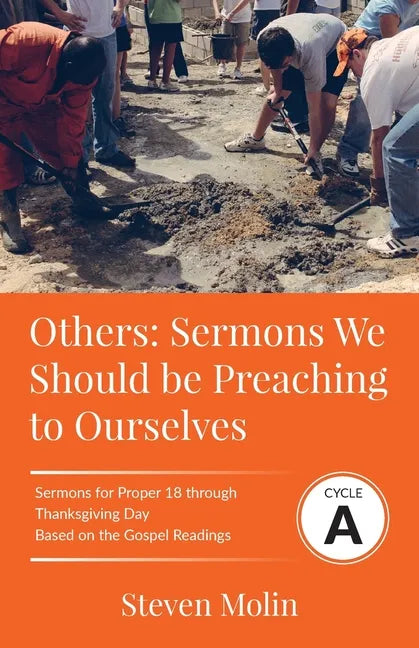 OTHERS Sermons we should be Preaching to Ourselves: Cycle A Sermons for Proper 18 - Thanksgiving Based on the Gospel Texts - Paperback