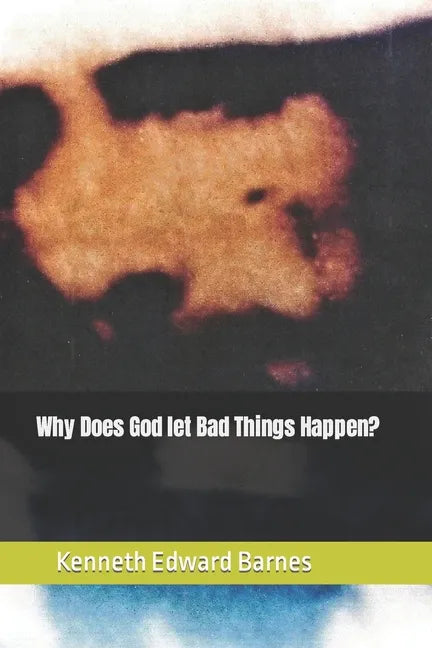Why does God let bad things Happen? - Paperback