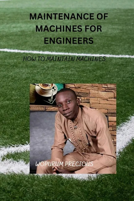 maintenance of machines for Engineers: How to maintain machines - Paperback