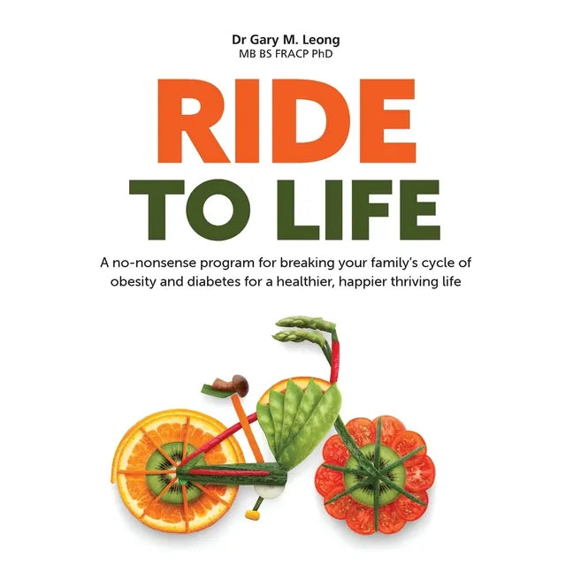 Ride to Life: A no-nonsense program for breaking your family's cycle of obesity and diabetes for a healthier, happier thriving life - Paperback