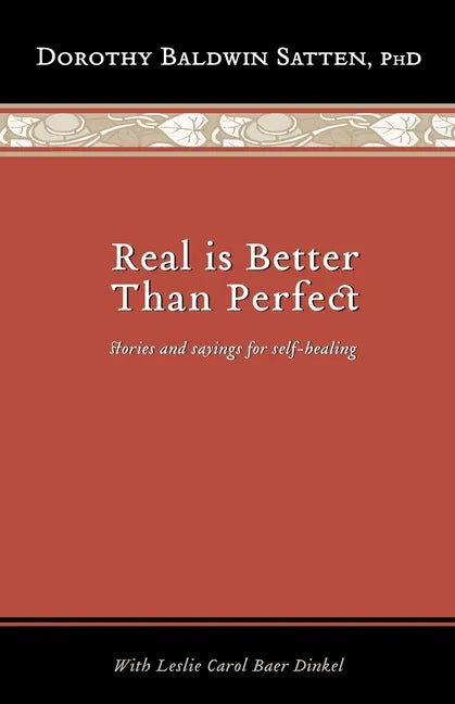 Real is Better than Perfect: Stories and saying for self-healing - Paperback