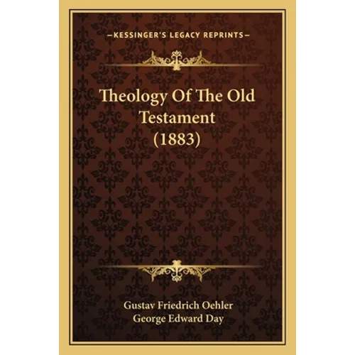 Theology Of The Old Testament (1883) - Paperback
