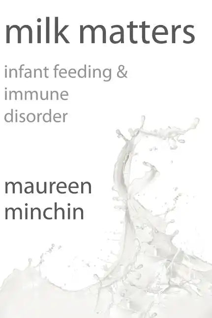 Milk Matters: Infant Feeding & Immune Disorder - Hardcover