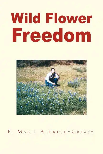 Wild Flower Freedom - Paperback