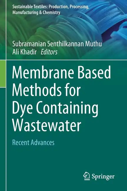 Membrane Based Methods for Dye Containing Wastewater: Recent Advances - Paperback