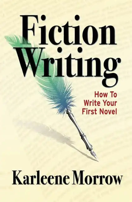 Fiction Writing: How to Write Your First Novel - Paperback