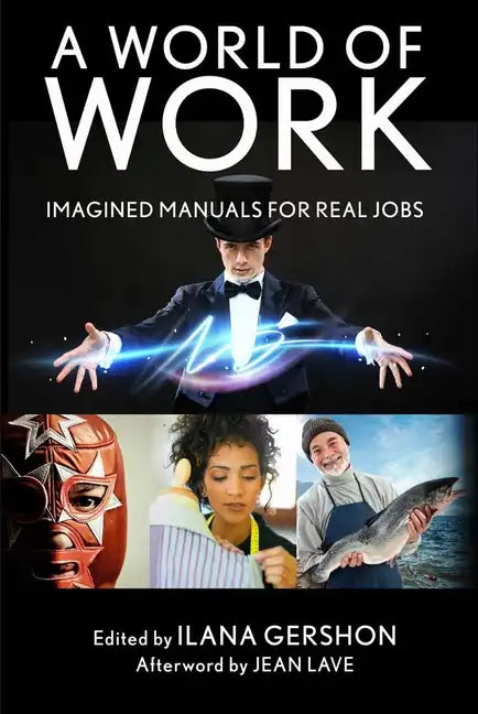 A World of Work: Imagined Manuals for Real Jobs - Paperback
