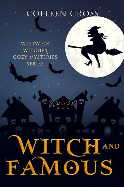 Witch and Famous: A Westwick Witches Cozy Mystery: Westwick Witches Cozy Mysteries - Paperback