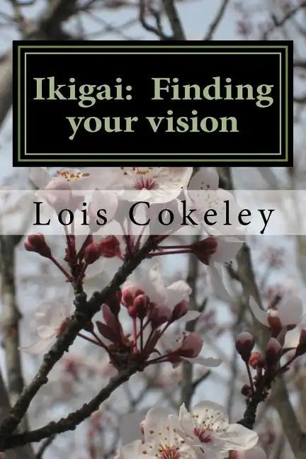 Ikigai: Finding your vision - Paperback