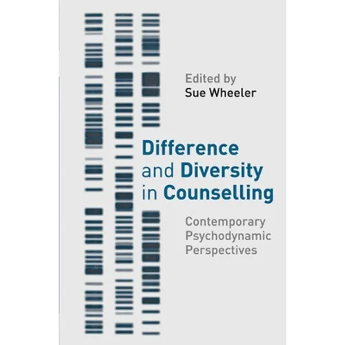 Difference and Diversity in Counselling: Contemporary Psychodynamic Approaches - Paperback