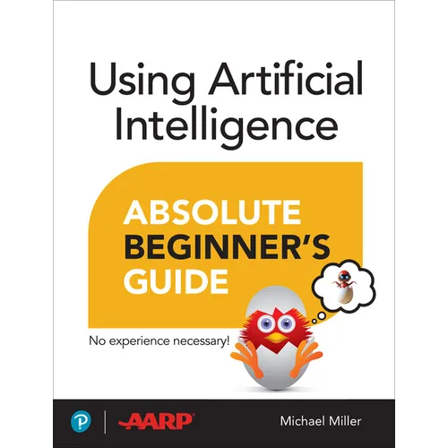 Using Artificial Intelligence Absolute Beginner's Guide - Paperback