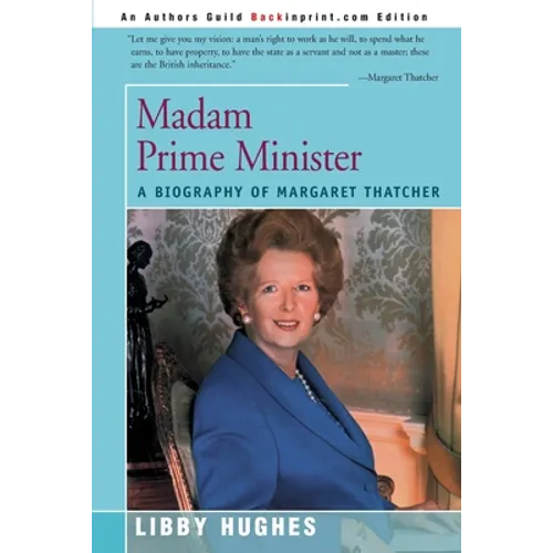 Madam Prime Minister: A Biography of Margaret Thatcher - Paperback
