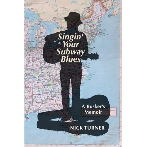 Singin' Your Subway Blues: A Busker's Memoir - Paperback