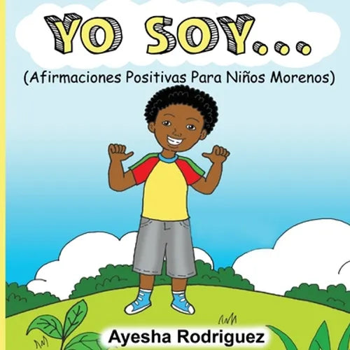 Yo Soy...: Afirmaciones Positivas Para Niños Morenos - Paperback