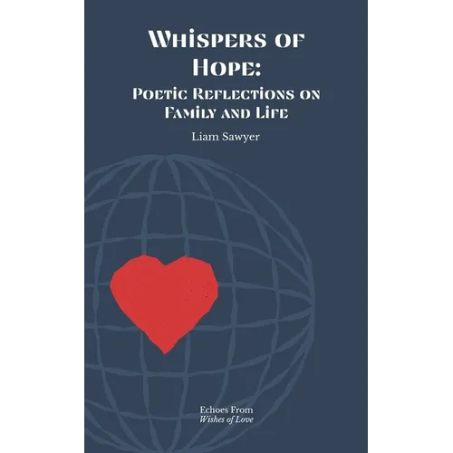 Whispers of Hope: Poetic Reflections on Family and Life - Paperback