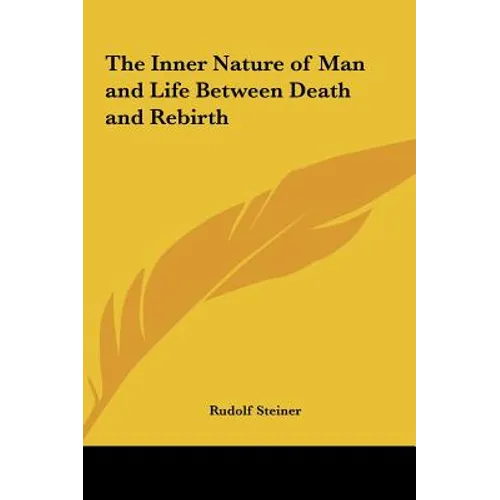 The Inner Nature of Man and Life Between Death and Rebirth - Hardcover