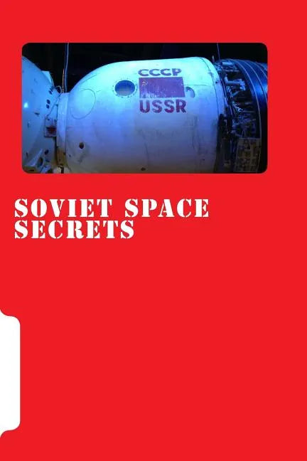Soviet Space Secrets: Hidden stories from the Space Race - Paperback