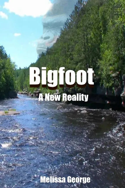 Bigfoot, A New Reality - Paperback