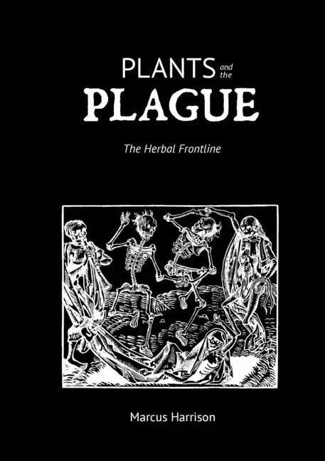 Plants and the Plague: The Herbal Frontline - Paperback