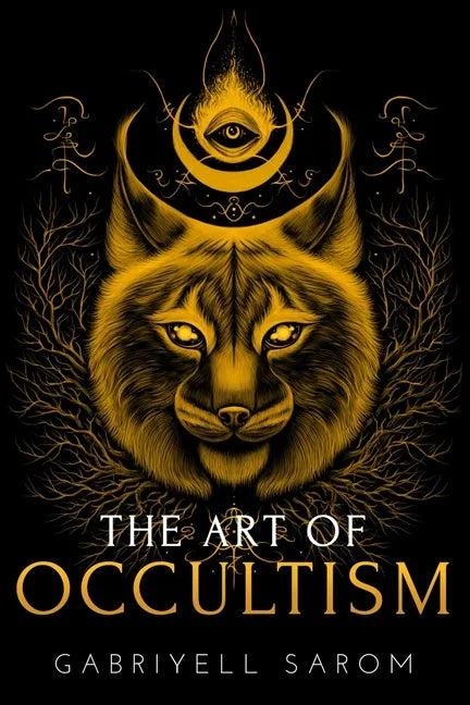 The Art of Occultism: The Secrets of High Occultism & Inner Exploration - Paperback