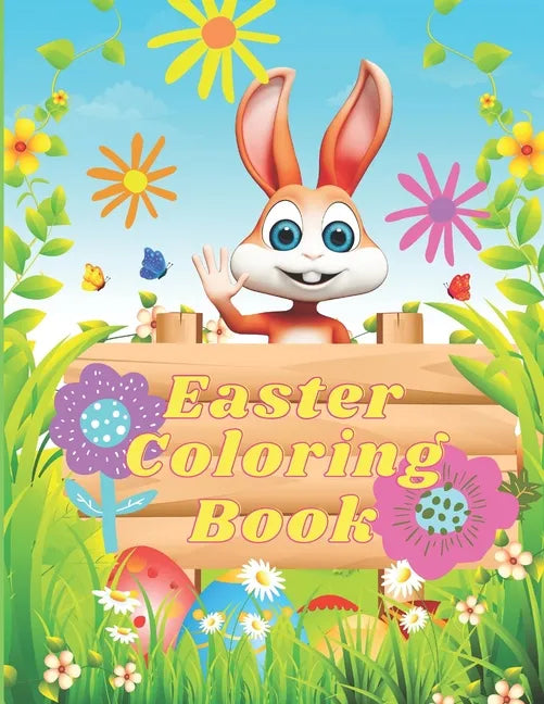 Easter Coloring Book: LARGE 8.5"x11", 100 Pages of FUN! FUN! FUN for Kids! Cute bunnies, chicks, owls, eggs, baskets, and more. Ages 2 and u - Paperback