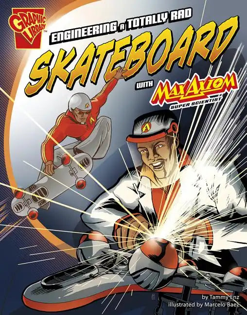 Engineering a Totally Rad Skateboard with Max Axiom, Super Scientist - Paperback