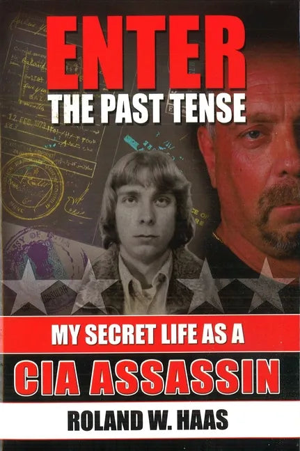 Enter the Past Tense: My Secret Life as a CIA Assassin - Paperback