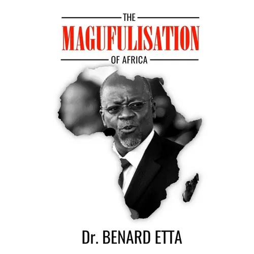 The Magufulisation Of Africa - Paperback