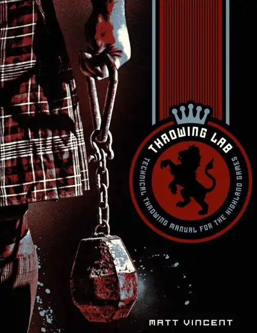 Throwing LAB: Technical Throwing Manual for the Highland Games - Paperback