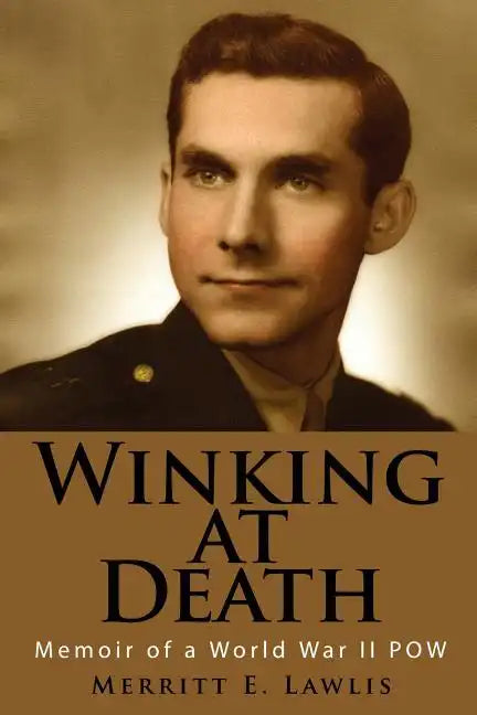 Winking at Death: Memoir of a World War II POW - Paperback