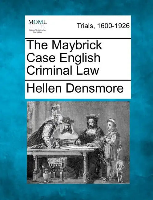 The Maybrick Case English Criminal Law - Paperback
