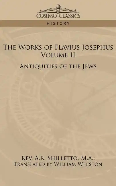 The Works of Flavius Josephus, Volume II: Antiquities of the Jews - Paperback