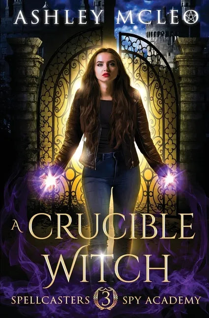 A Crucible Witch: A Supernatural Spy Academy Series - Paperback