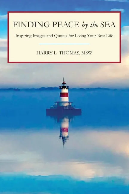 Finding Peace by the Sea: Inspiring Images and Quotes for Living Your Best Life - Paperback