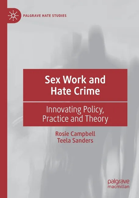 Sex Work and Hate Crime: Innovating Policy, Practice and Theory - Paperback