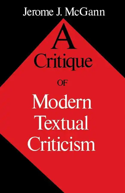 A Critique of Modern Textual Criticism, Foreword by David C Greetham - Paperback