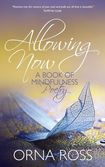 Allowing Now: A Book of Mindfulness Poetry - Hardcover