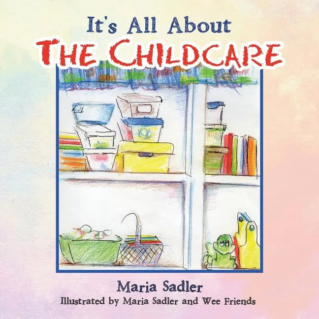 It's All About the Childcare - Paperback