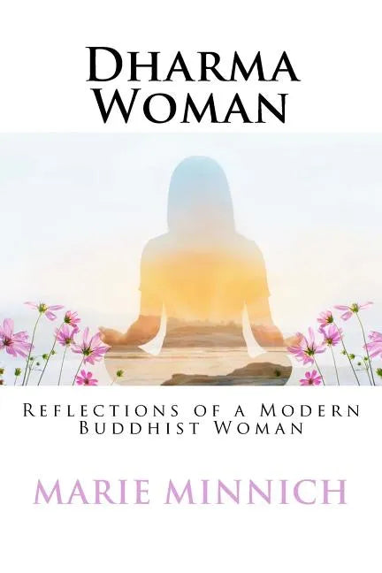 Dharma Woman: Reflections of a Modern Buddhist Woman - Paperback