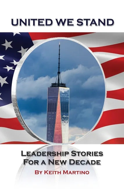 United We Stand: Leadership Stories for a New Decade - Hardcover